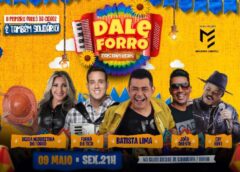 Dale Forró: Batista Lima, Forró do Tico e Deusa Nordestina do Forró são atrações da segunda edição do evento que acontece em Camaçari dia 09 de maio